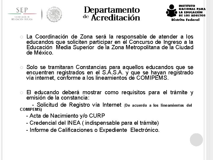  La Coordinación de Zona será la responsable de atender a los educandos que
