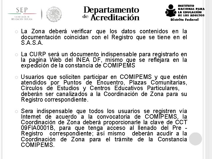  La Zona deberá verificar que los datos contenidos en la documentación coincidan con