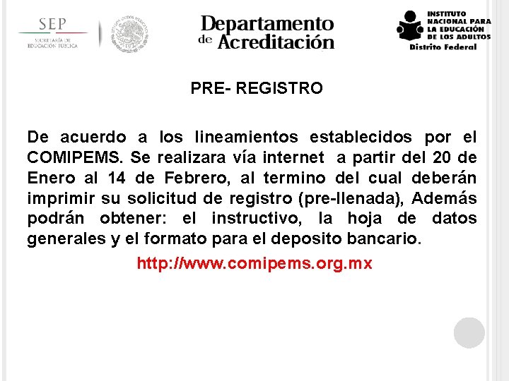 PRE- REGISTRO De acuerdo a los lineamientos establecidos por el COMIPEMS. Se realizara vía
