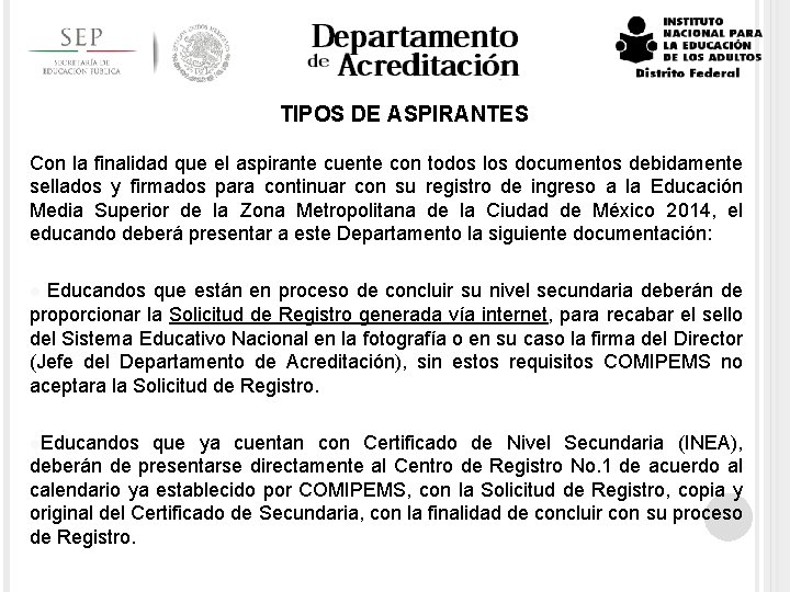 TIPOS DE ASPIRANTES Con la finalidad que el aspirante cuente con todos los documentos