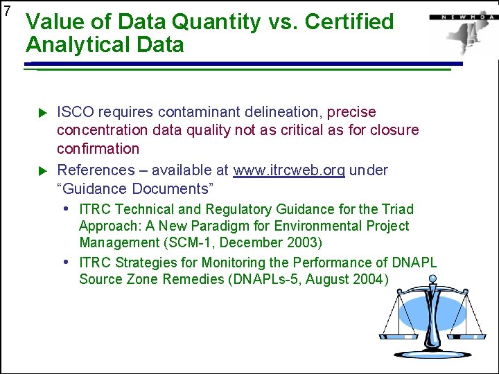 7 Value of Data Quantity vs. Certified Analytical Data u u ISCO requires contaminant
