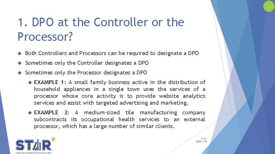 1. DPO at the Controller or the Processor? Both Controllers and Processors can be 1. DPO at the Controller or the Processor? Both Controllers and Processors can be
