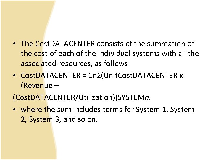  • The Cost. DATACENTER consists of the summation of the cost of each