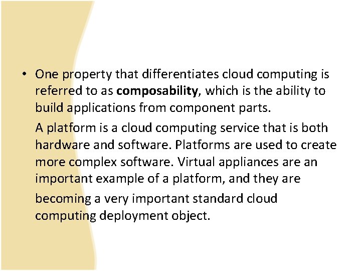  • One property that differentiates cloud computing is referred to as composability, which