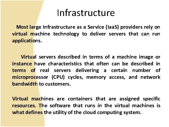 Infrastructure Most large Infrastructure as a Service (Iaa. S) providers rely on virtual machine