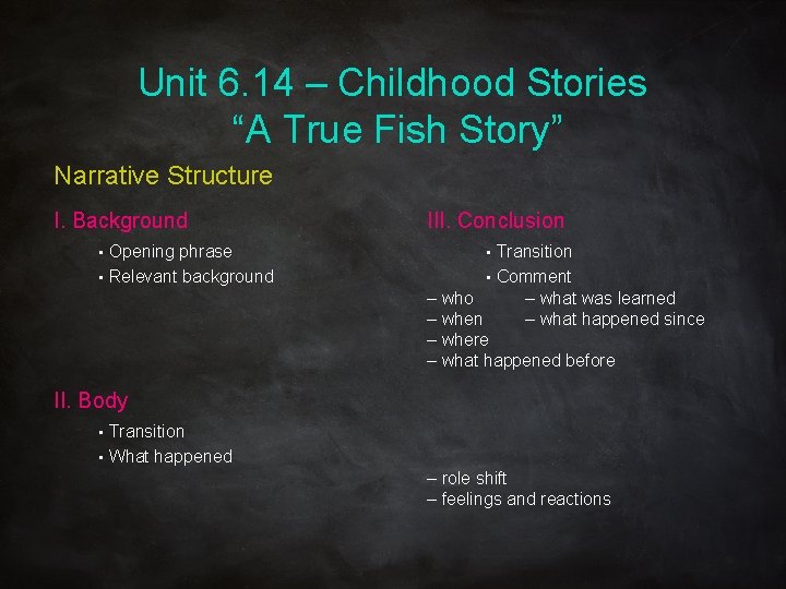 Unit 6. 14 – Childhood Stories “A True Fish Story” Narrative Structure I. Background Unit 6. 14 – Childhood Stories “A True Fish Story” Narrative Structure I. Background