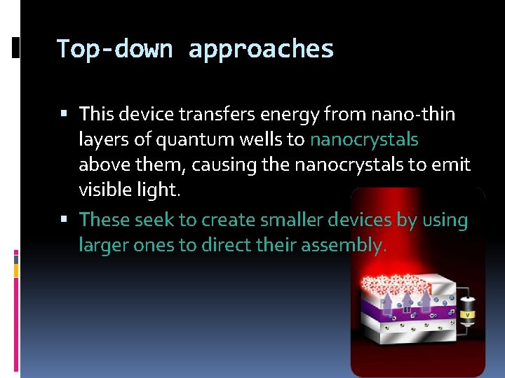 Top-down approaches This device transfers energy from nano-thin layers of quantum wells to nanocrystals