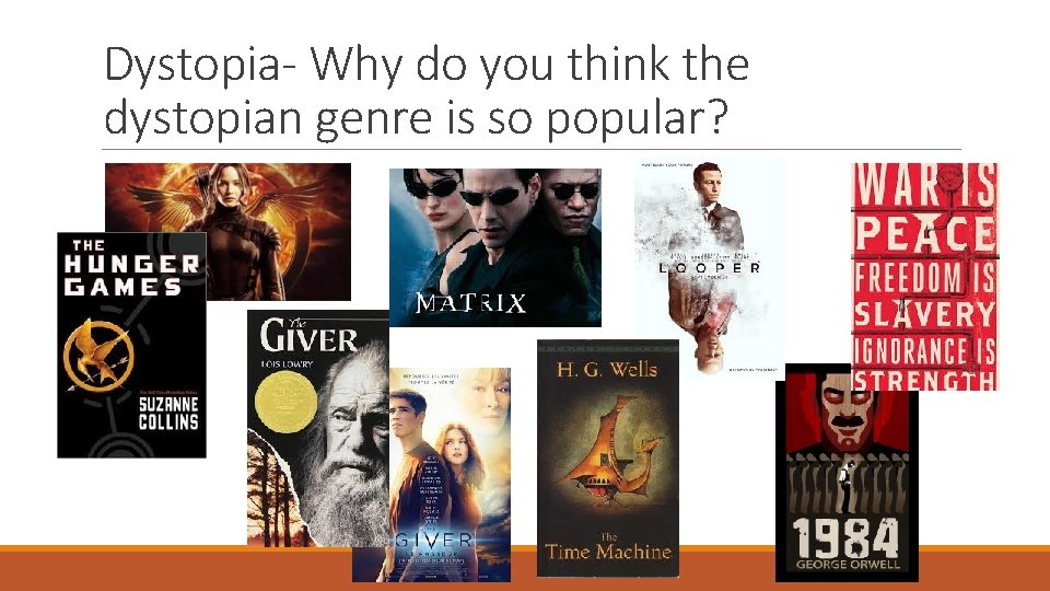 Dystopia- Why do you think the dystopian genre is so popular? 