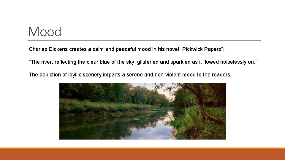 Mood Charles Dickens creates a calm and peaceful mood in his novel “Pickwick Papers”: