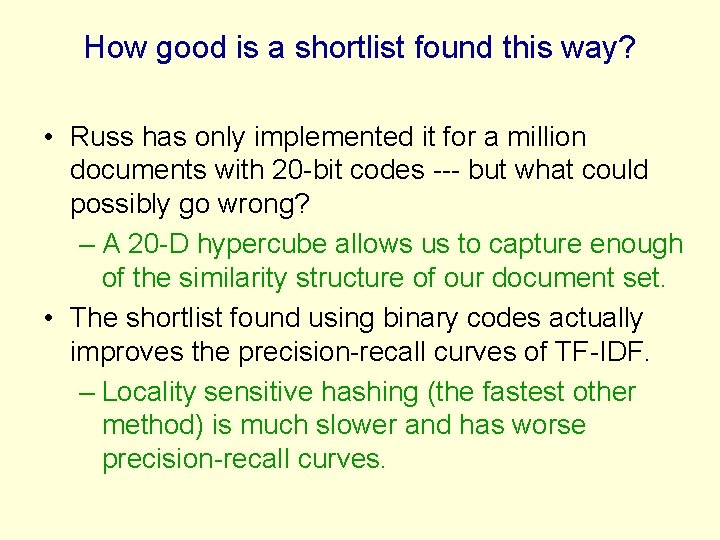 How good is a shortlist found this way? • Russ has only implemented it