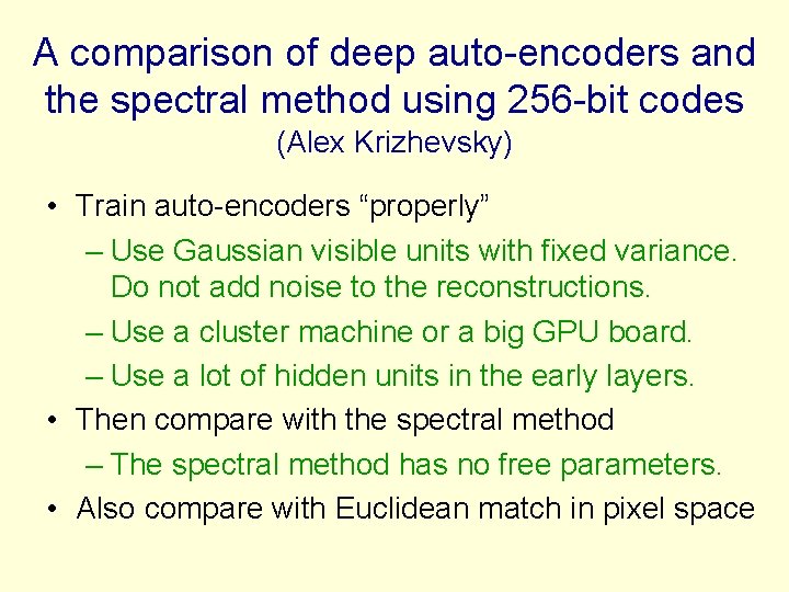 A comparison of deep auto-encoders and the spectral method using 256 -bit codes (Alex