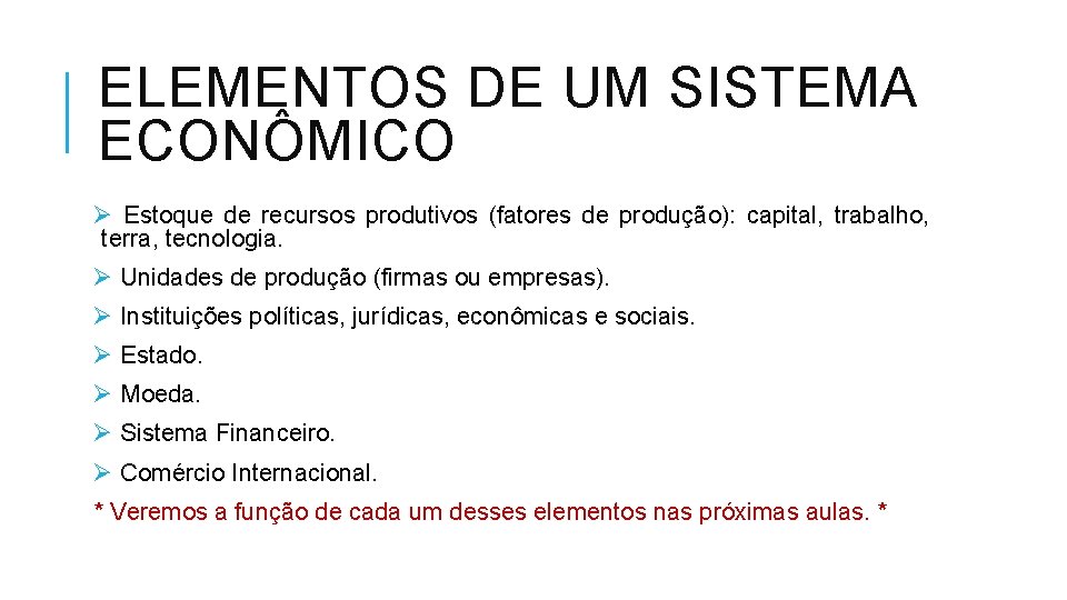 OS SISTEMAS ECONMICOS Prof Carolina Miranda Cavalcante O