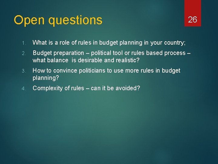 Open questions 26 1. What is a role of rules in budget planning in