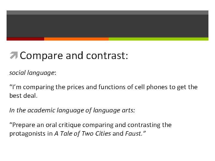  Compare and contrast: social language: “I’m comparing the prices and functions of cell