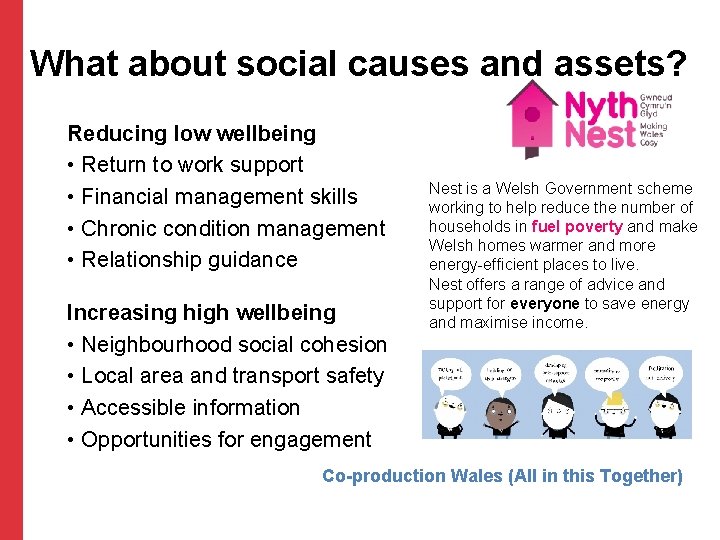 What about social causes and assets? Reducing low wellbeing • Return to work support What about social causes and assets? Reducing low wellbeing • Return to work support