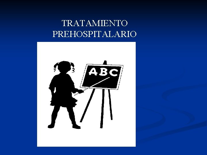 TRATAMIENTO PREHOSPITALARIO 