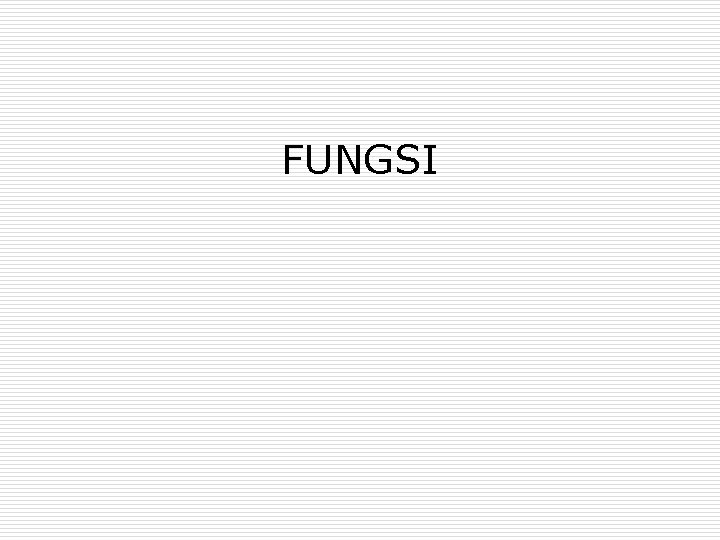 FUNGSI 