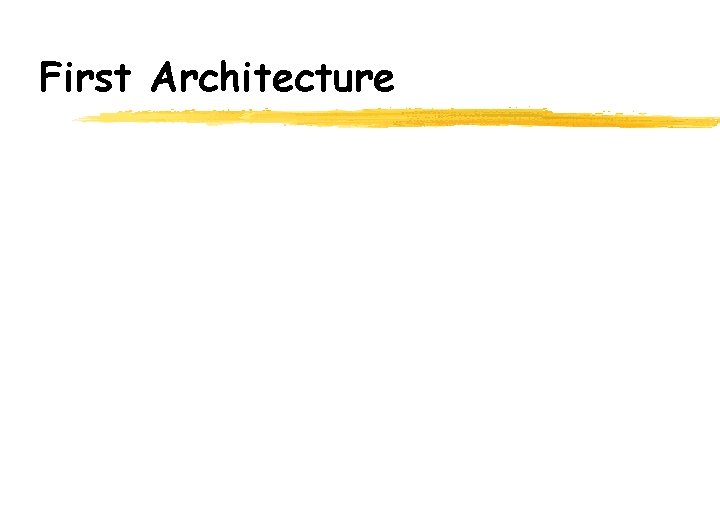 First Architecture 