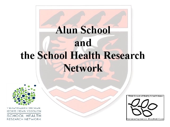 Alun School and the School Health Research Network 