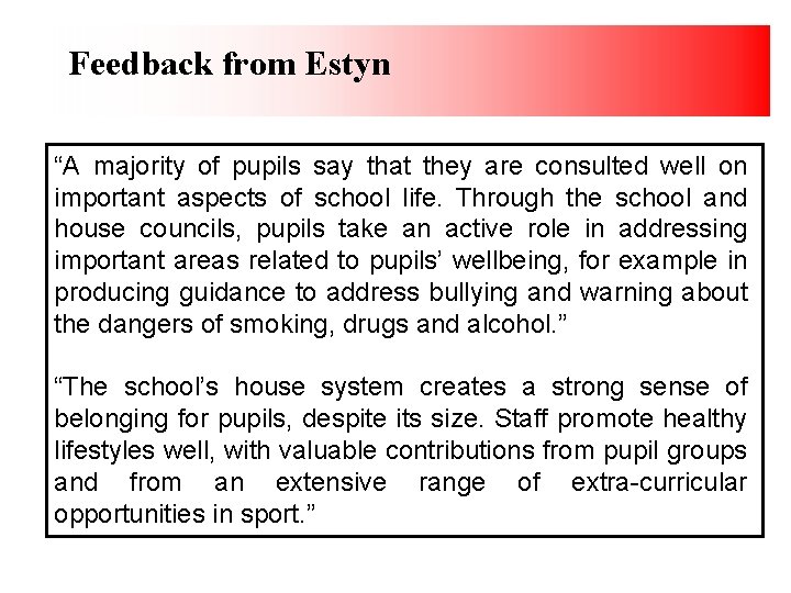 Feedback from Estyn “A majority of pupils say that they are consulted well on