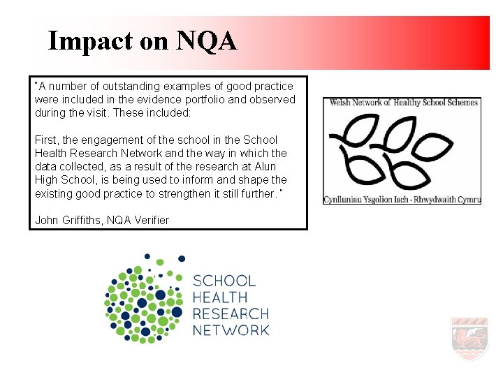 Impact on NQA “A number of outstanding examples of good practice were included in