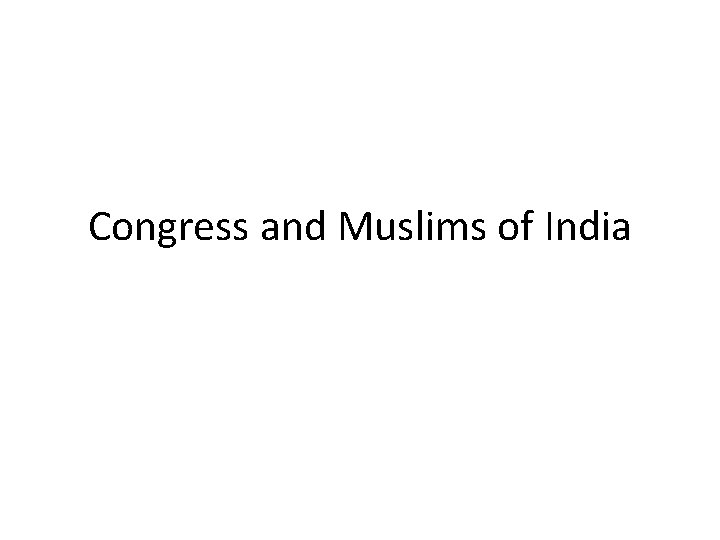 Congress and Muslims of India 