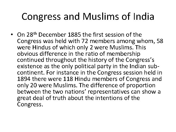 Congress and Muslims of India • On 28 th December 1885 the first session