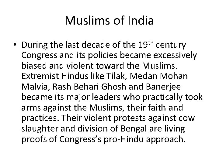 Muslims of India • During the last decade of the 19 th century Congress
