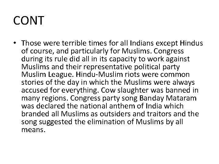 CONT • Those were terrible times for all Indians except Hindus of course, and