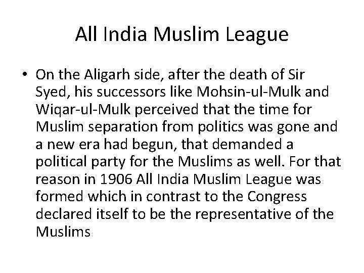 All India Muslim League • On the Aligarh side, after the death of Sir