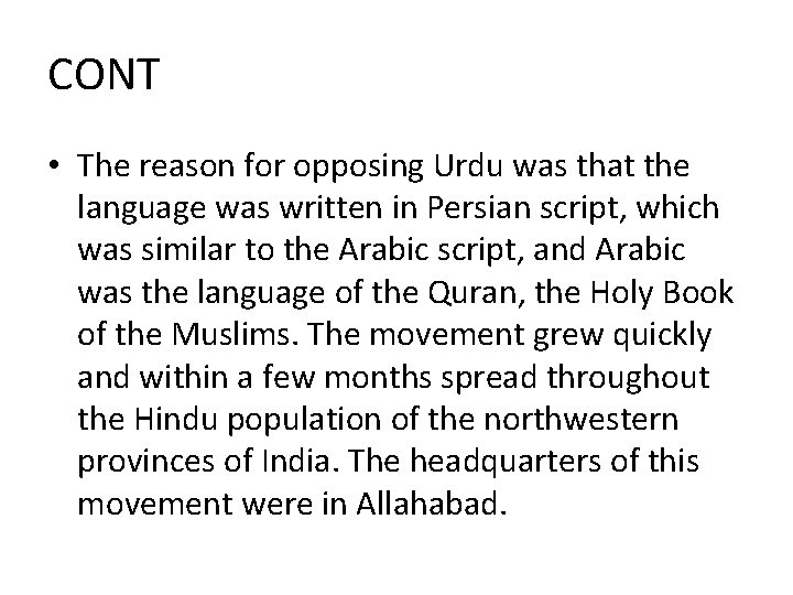 CONT • The reason for opposing Urdu was that the language was written in