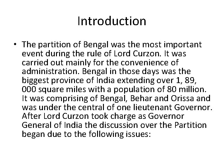 Introduction • The partition of Bengal was the most important event during the rule