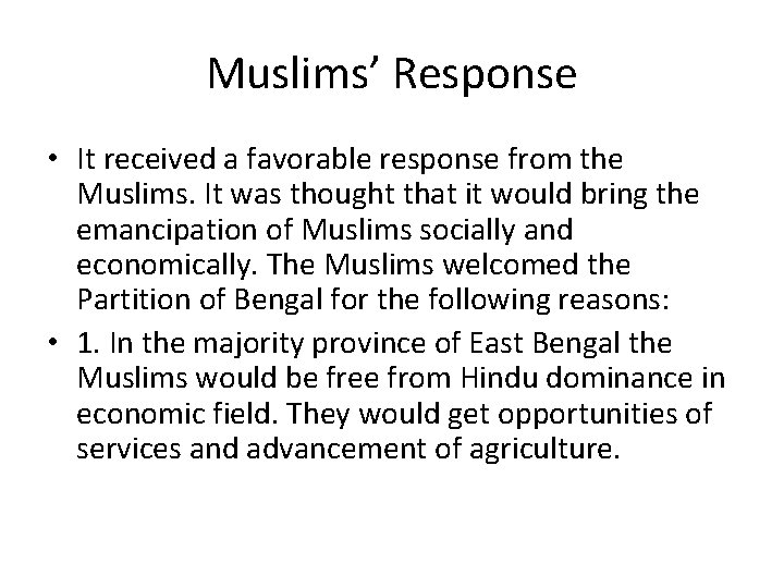 Muslims’ Response • It received a favorable response from the Muslims. It was thought