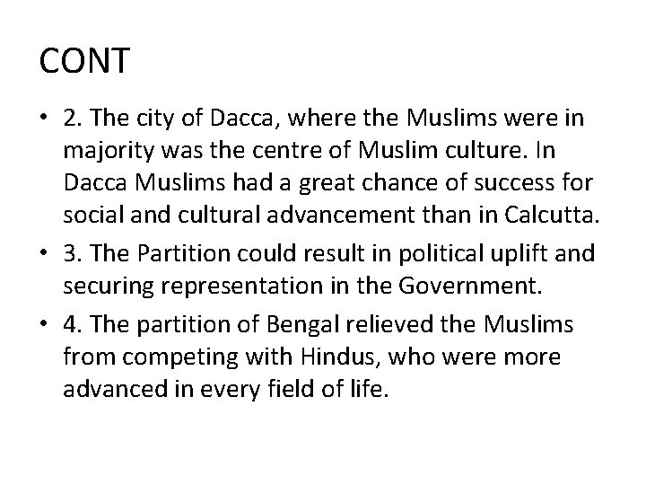 CONT • 2. The city of Dacca, where the Muslims were in majority was