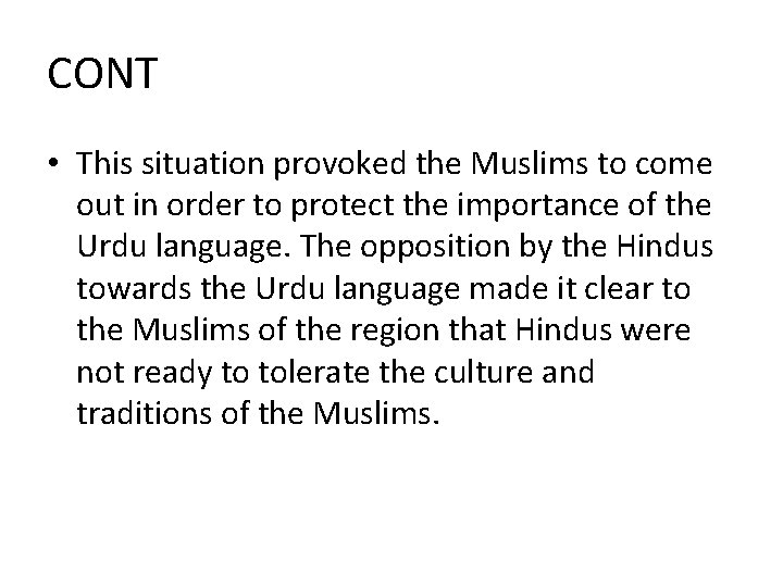 CONT • This situation provoked the Muslims to come out in order to protect