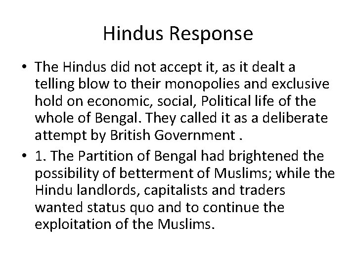 Hindus Response • The Hindus did not accept it, as it dealt a telling