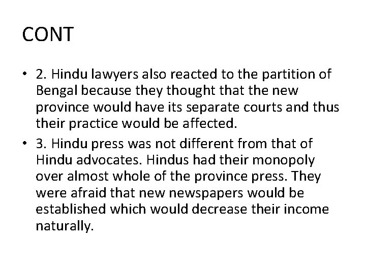 CONT • 2. Hindu lawyers also reacted to the partition of Bengal because they