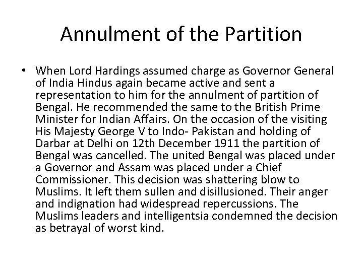 Annulment of the Partition • When Lord Hardings assumed charge as Governor General of