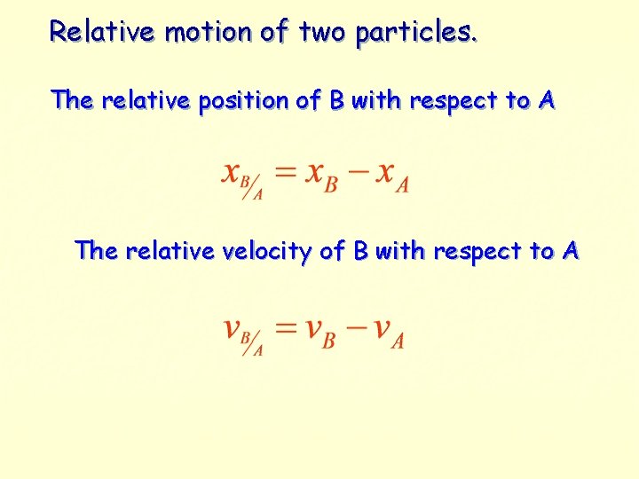 Relative motion of two particles. The relative position of B with respect to A