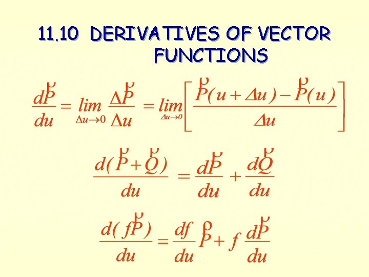 11. 10 DERIVATIVES OF VECTOR FUNCTIONS 11. 10 DERIVATIVES OF VECTOR FUNCTIONS