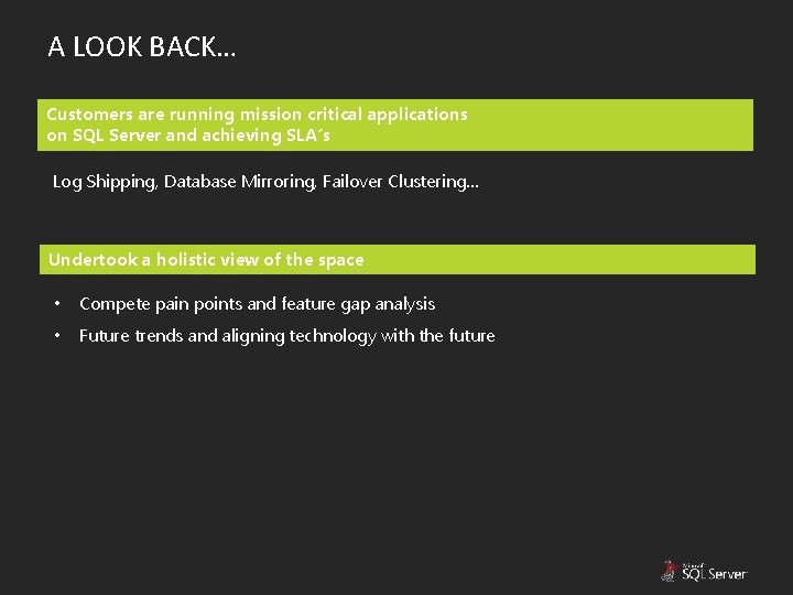 A LOOK BACK… Customers are running mission critical applications on SQL Server and achieving