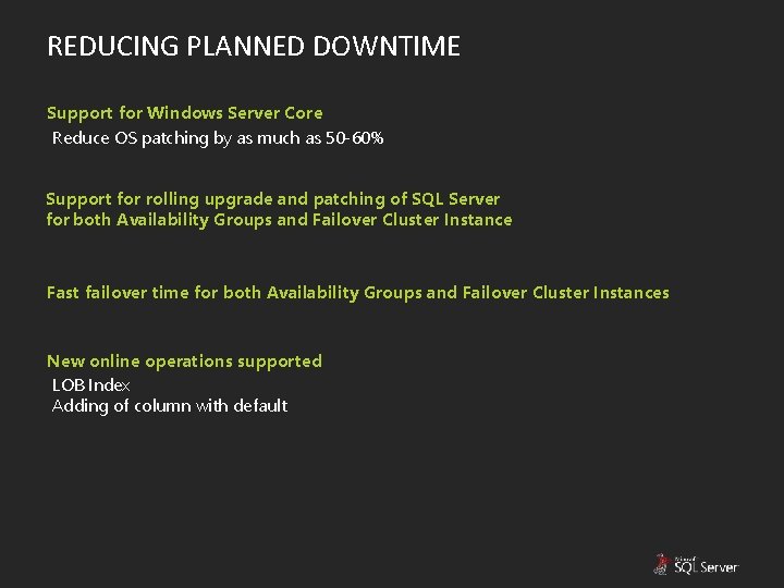 REDUCING PLANNED DOWNTIME Support for Windows Server Core Reduce OS patching by as much