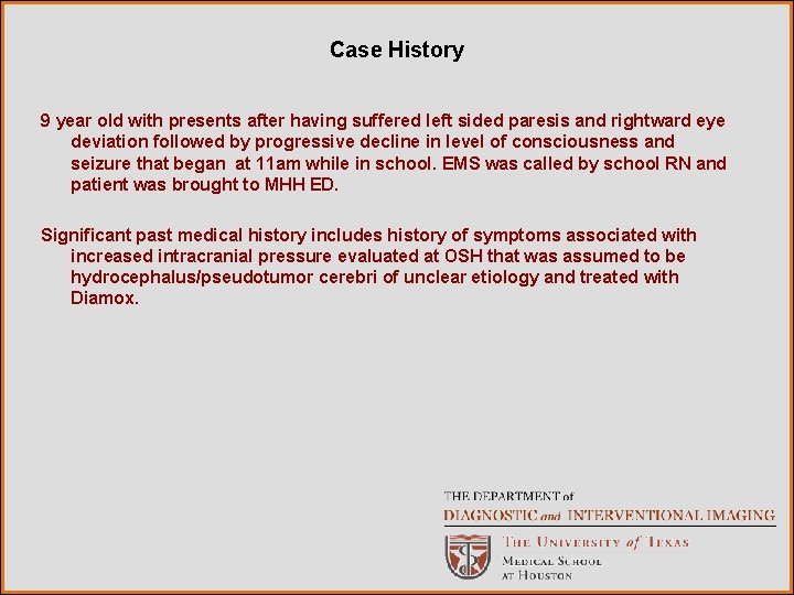 Case History 9 year old with presents after having suffered left sided paresis and