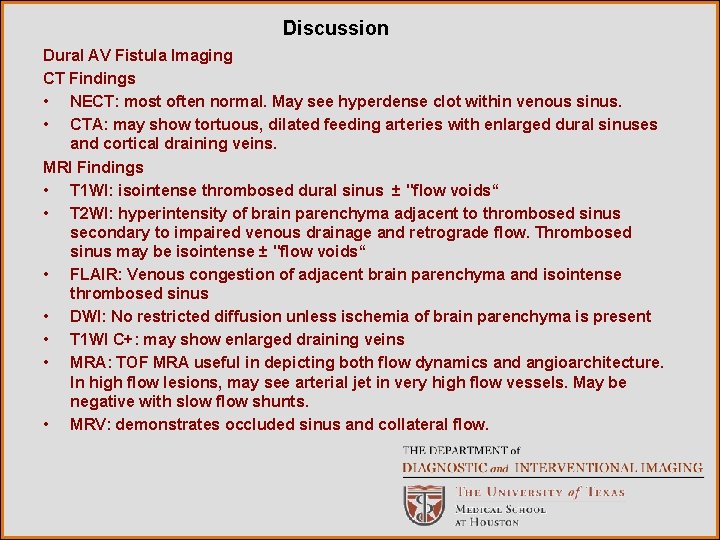 Discussion Dural AV Fistula Imaging CT Findings • NECT: most often normal. May see