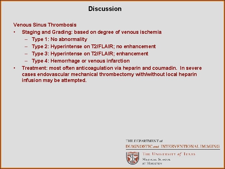 Discussion Venous Sinus Thrombosis • Staging and Grading: based on degree of venous ischemia