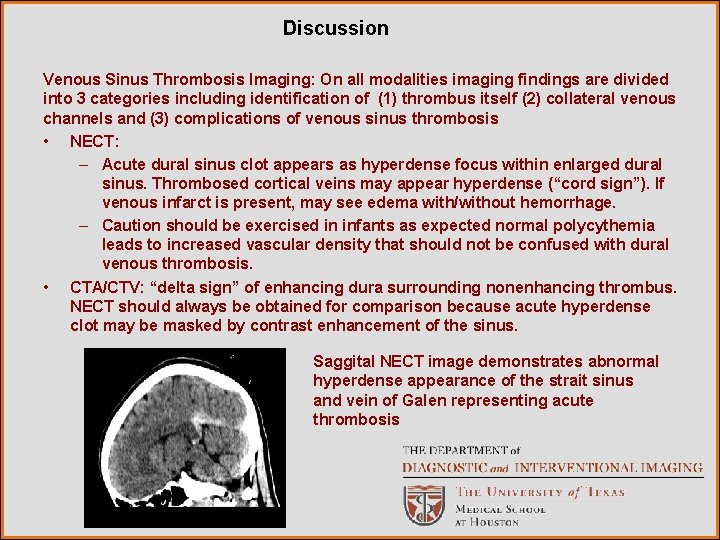 Discussion Venous Sinus Thrombosis Imaging: On all modalities imaging findings are divided into 3