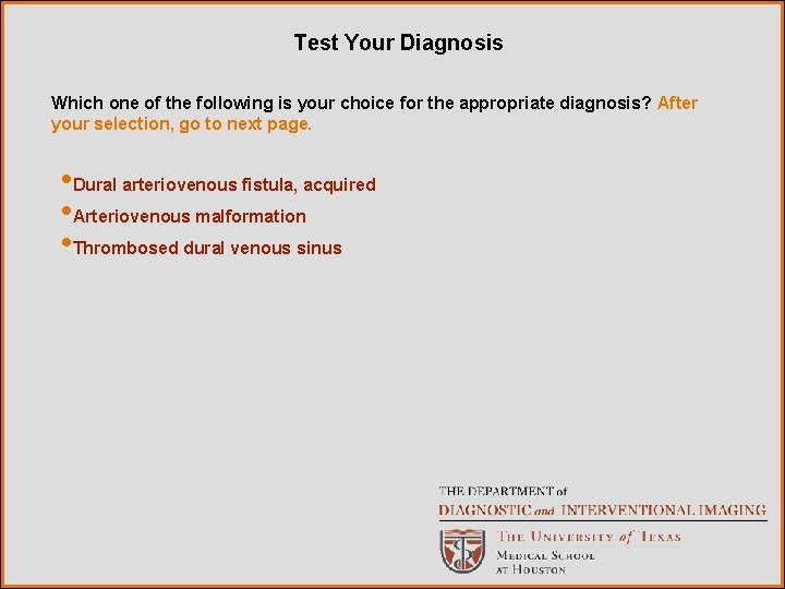 Test Your Diagnosis Which one of the following is your choice for the appropriate