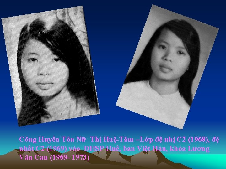 Công Huyền Tôn Nữ Thị Huệ-Tâm –Lớp đệ nhị C 2 (1968), đệ nhất