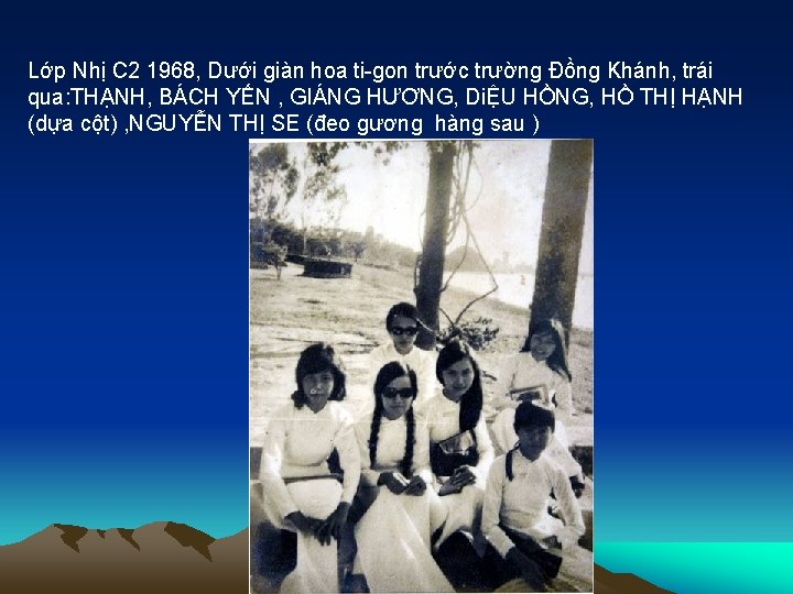 Lớp Nhị C 2 1968, Dưới giàn hoa ti-gon trước trường Đồng Khánh, trái