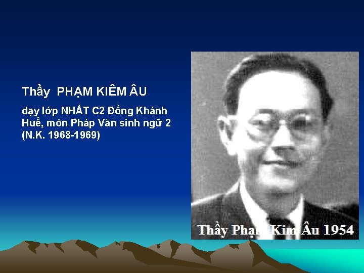 Thầy PHẠM KIÊM U dạy lớp NHẤT C 2 Đồng Khánh Huế, môn Pháp